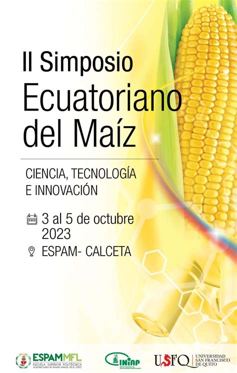 Ii Simposio Ecuatoriano Del Maíz Avances Y Soluciones Para La Agricultura Sostenible Red