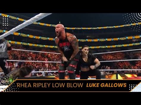 Wwe Rhea Ripley Low Blow Luke Gallows Wwe Low Blow Compilation