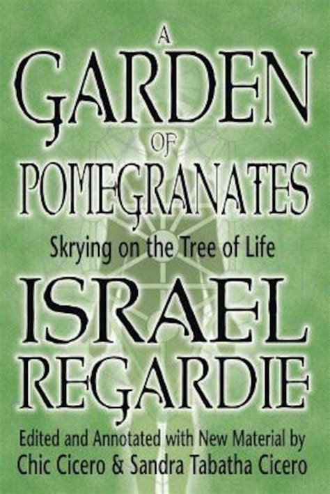 A Garden Of Pomegranates Skrying On The Tree Life Israel Regardie