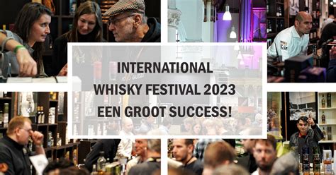 International Whisky Festival 2023 Een Groot Succes