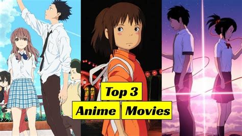 Top 3 Best Anime Movies Of All Time Top 3 Best Anime Ever Top 3