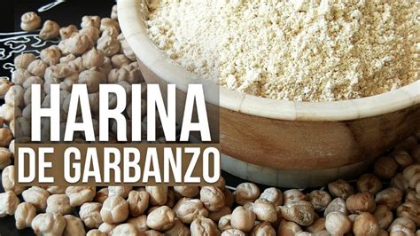 Propiedades De La Harina De Garbanzo Usos Y Beneficios