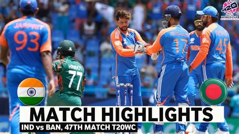 India Vs Bangladesh T20 World Cup Match Highlights T20 World Cup 2024