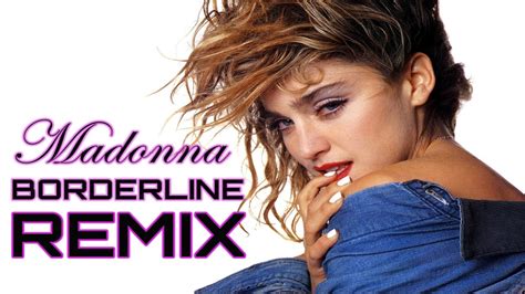 Madonna Borderline Remix Youtube