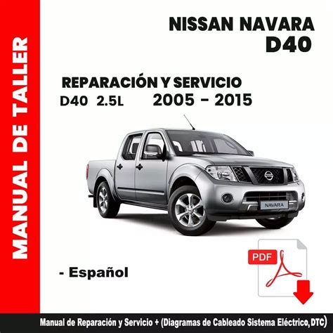 Manual Taller Y Diagramas Nissan Navara D40 2005 Al 2015