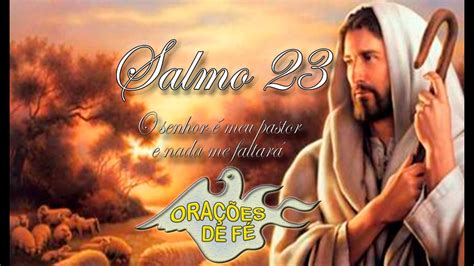 SALMO 23 O SENHOR É MEU PASTOR E NADA ME FALTARÁ YouTube