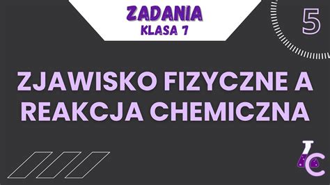 Zjawisko Fizyczne A Reakcja Chemiczna Nowa Era Klasa Youtube