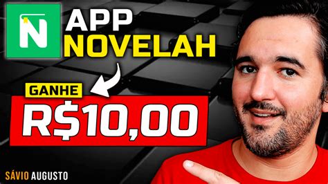 App Novelah Como Ganhar Dinheiro Lendo Livros S Vio Augusto Youtuber