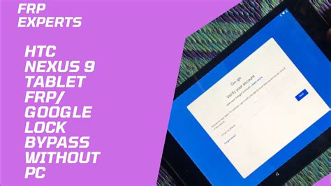 HTC Nexus 9 Tablet FRP Google Lock Bypass Without PC Htc Nexus 9