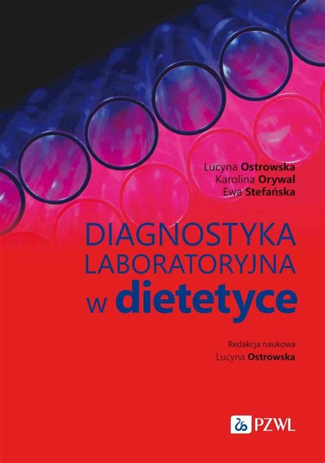 Diagnostyka laboratoryjna w dietetyce Ewa Stefańska Lucyna Ostrowska