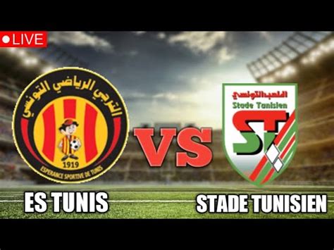 Es Tunis Vs Stade Tunisien Live Match Score Full Hd Youtube