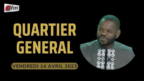 Quartier Général Du 14 Avril 2023 Avec Pape Cheikh Diallo Youtube