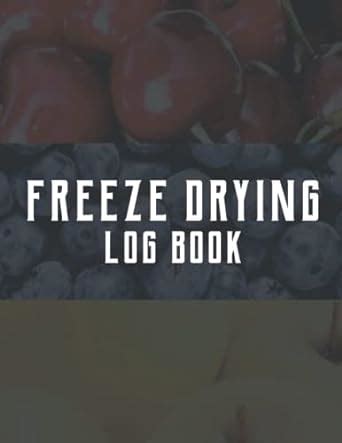 Freeze Drying Log Book Food Batch Schedules With 130 Pages To Record