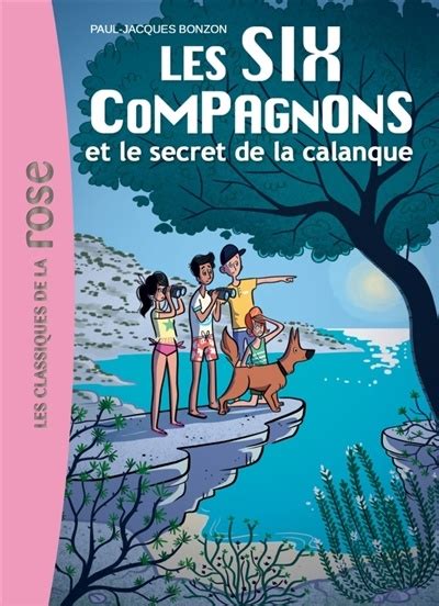 Six Compagnons T Les Six Compagnons Et Le Secret De La Calanque By