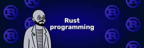 Why Is Rust So Popular Benefits Of Rust