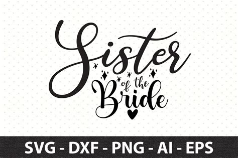 Sister Of The Bride Svg Graphic By Snrcrafts24 Creative Fabrica