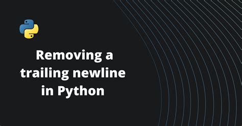 How Can I Remove A Trailing Newline In Python I2tutorials