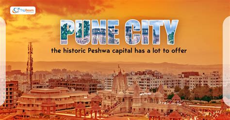 Pune City The Historic Peshwa Capital Has A Lot To Offer Tripbeam Blog