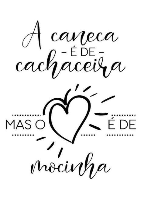 Pin de Joi Teles em janaina Frases para canecas Frases engraçadas