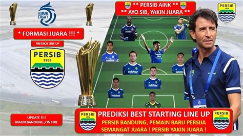 Formasi Dahsyat Persib Bandung Prediksi Best Line Up Starting Line Up