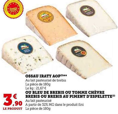 Promo Ossau Iraty Aop Ou Bleu De Bresbis Ou Tomme Ch Vre Brebis Ou