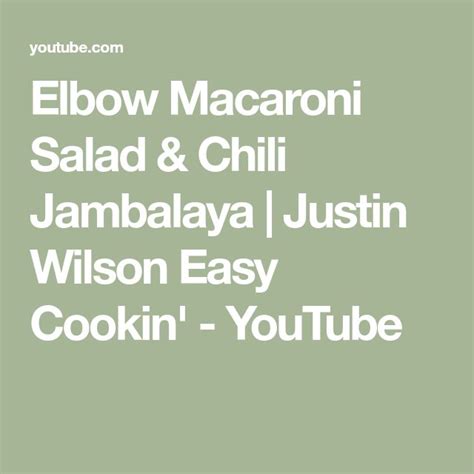 The Words Elbow Macaroni Salad And Chili Jambaya Justin Wilson Easy