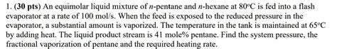 Solved 1 30 Pts An Equimolar Liquid Mixture Of N Pentane