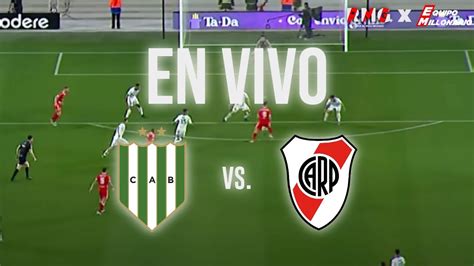 🔴 En Vivo River Vs Banfield Semifinal Trofeo De Campeones 🔴