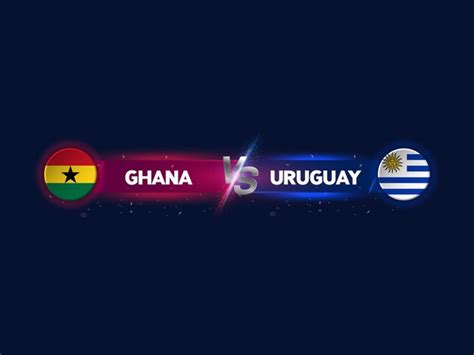 Premium Vector Ghana Vs Uruguay Match Fifa World Cup Match