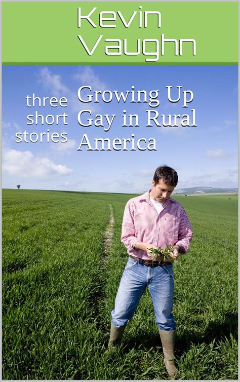 Growing Up Gay In Rural America Three Short Stories By Kevin Vaughn