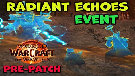 Live Stream Week 2 Of The War Within Pre Patch Radiant Echoes