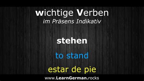 German Conjugation To Stand Stehen Ich Stehe Du Stehst Verben