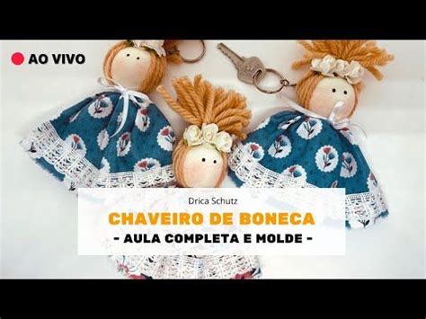 Live Chaveiro De Boneca Passo A Passo Completo E Molde Caf