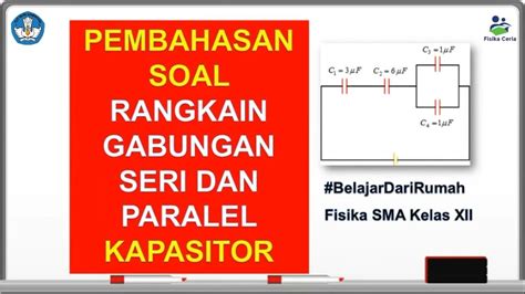 Pembahasan Soal Rangkaian Gabungan Seri Dan Paralel Kapasitor Youtube