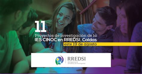 Once proyectos de investigación de la IES CINOC en RREDSI Caldas este