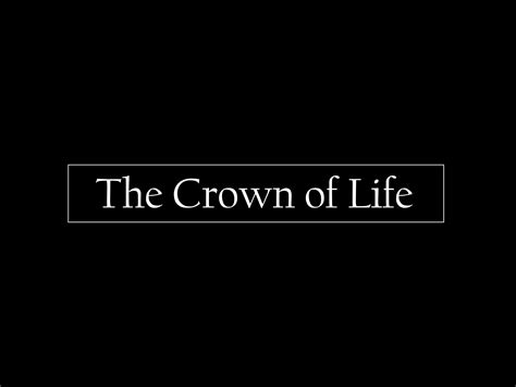 The Crown Of Life 111316 Ppt