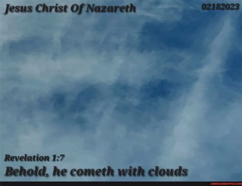 Jesus Christ Of Nazareth Revelation Behold He Cometh With Clouds