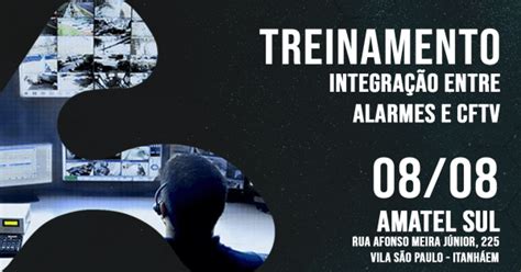 Treinamento T Cnico De Integra O Entre Alarmes E Cftv Em Itanha M Sympla