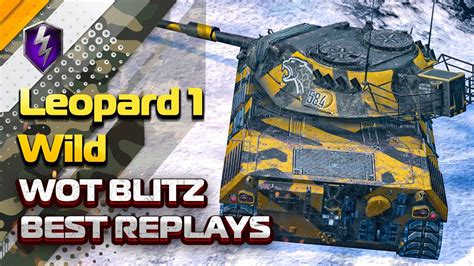 Leopard 1 Wild Wot Blitz Wot Blitz Best Replays Wot Blitz Replays