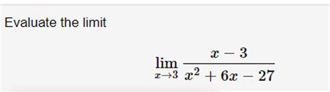 Solved Evaluate The Limitlimx→3x 3x26x 27