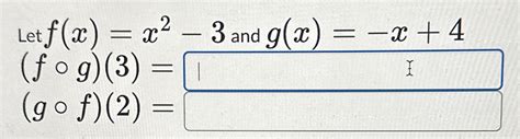 Solved Let Fxx2 3 ﻿and Gx X4f°g3g°f2