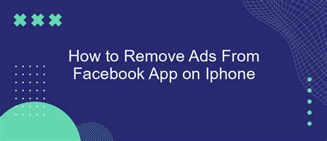 How To Remove Ads From Facebook App On Iphone SaveMyLeads