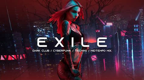 Exile Dark Clubbing Dark Techno Cyberpunk Midtempo Bass Mix