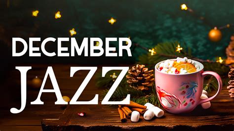 December Jazz Music Instrumental Relaxing Winter Jazz Music