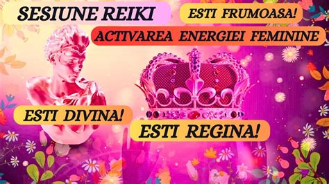 Sesiune Reiki Activarea Energiei Feminine Esti Frumoasa Esti Divina