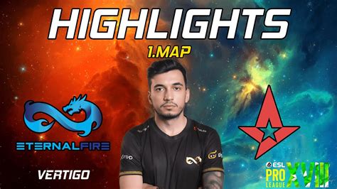 WOXIC ULTİ AÇTI Eternal Fire vs Astralis HIGHLIGHTS VERTIGO ESL