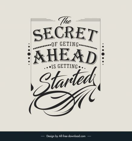 The Secret Of Getting Ahead Is Getting Started Typo Design Quotation