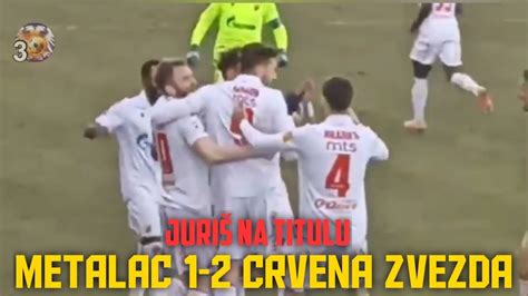 Metalac Crvena Zvezda Golovi Zvezde Za Napad Za Prvo Mesto Na