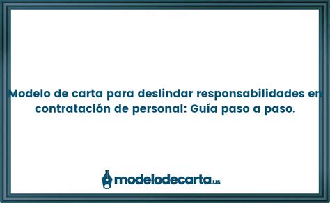 Modelo De Carta Para Deslindar Responsabilidades En Contratación De