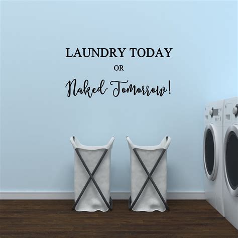Wall Decal Quote Laundry Today Or Naked Tomorrow C Walmart